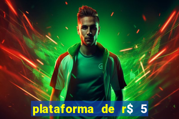 plataforma de r$ 5 para jogar